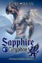 [Gryphons vs Dragons 02] • Sapphire Gryphon · A Paranormal Shifter Romance (Gryphons vs Dragons Book 2)